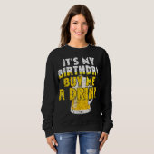Sweatshirt Beer Lover It's My Birthday Buy Me A Drink Fun Dri (Devant entier)