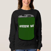 SWEATSHIRT BEER ME (Devant)