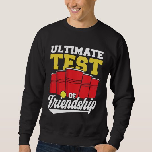 Sweatshirt Beer Pong Ultimate Test Of Friendship Beer Pong (Devant)
