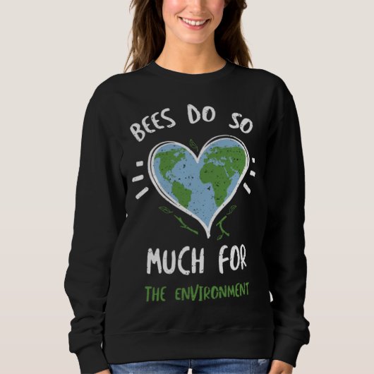 Sweatshirt Bees Bees Do So Much For The Environment  Earth Da (Devant)