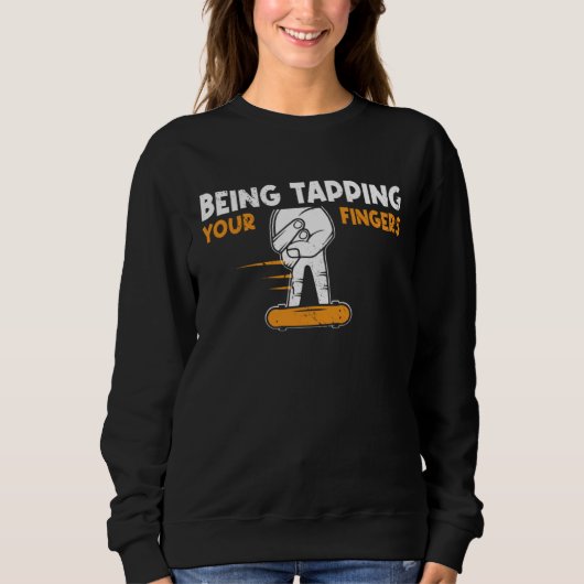 Sweatshirt Begin Tapping Your Fingers Fingerboard Finger Skat (Devant)