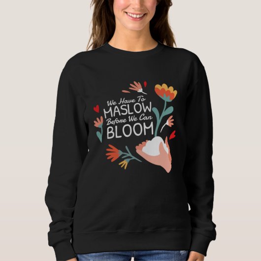 Sweatshirt Behavior Therapist We Have To Maslow Before We Can (Devant)