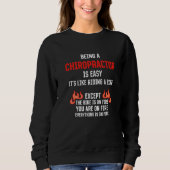 Sweatshirt Being a Chiropractor Is Easy Chiropractic Humor 1 (Devant)