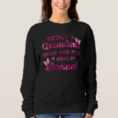 Sweatshirt Being A Grandma Doesn Make Me Old It Makes Me Bles (Devant)