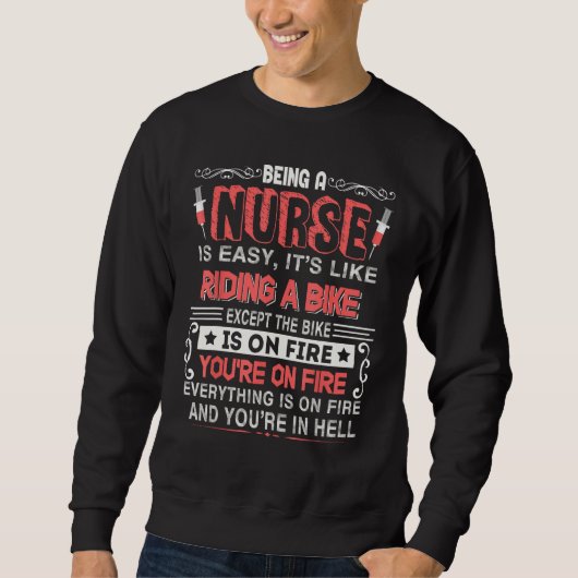 Sweatshirt Being A Nurse Is Easy It Like Riding A Bike Tee (Devant)