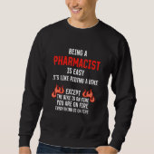 Sweatshirt Being a Pharmacist Is Easy Pharmacy Humor (Devant)