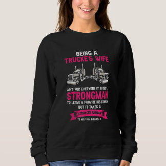 Sweatshirt Being A Trucker Wife Is Not for Everyone Strong Wo