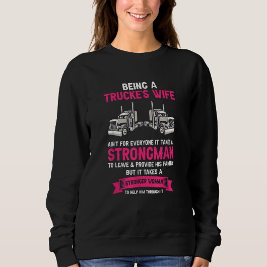 Sweatshirt Being A Trucker Wife Is Not for Everyone Strong Wo (Devant)