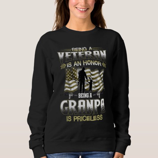 Sweatshirt Being A Veteran Is An Honor Being A Granpa Is Pric (Devant)