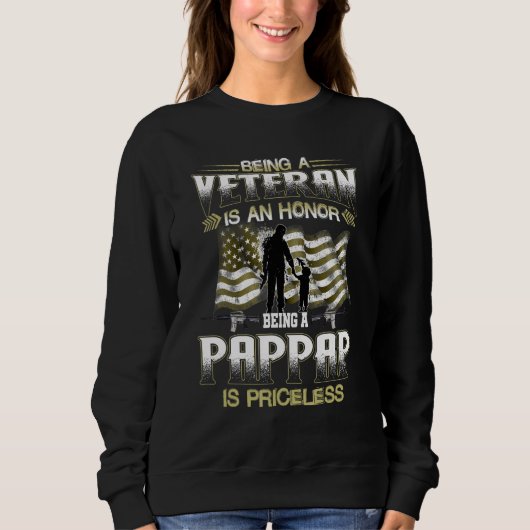 Sweatshirt Being A Veteran Is An Honor Being A Pappap Is Pric (Devant)