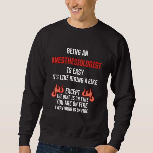 Sweatshirt Being an Anesthesiologist Is Easy Anesthetist Hum (Devant)