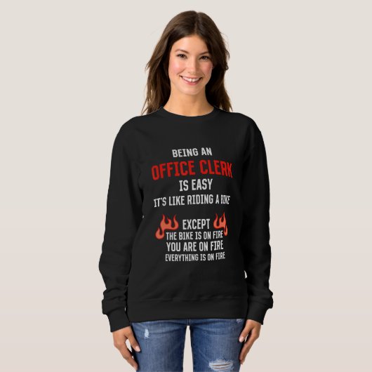 Sweatshirt Being an Office Clerk Is Easy Clerical Assistant (Devant entier)