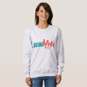 Sweatshirt Being You Day - Chemise à manches longues (Devant entier)