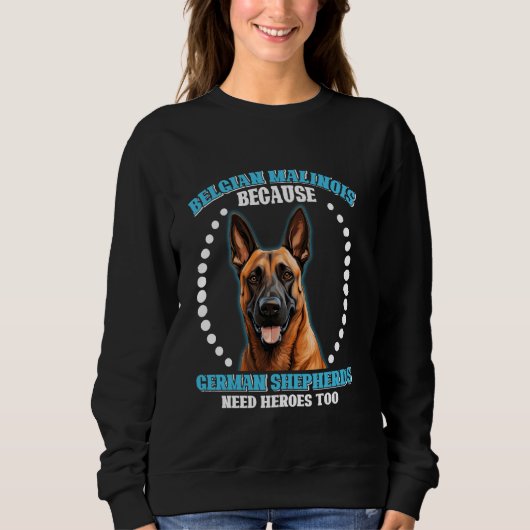 SWEATSHIRT BELGE SHEPERD PARCE QUE LES SHEPHERDS ALLEMANDS ON (Devant)