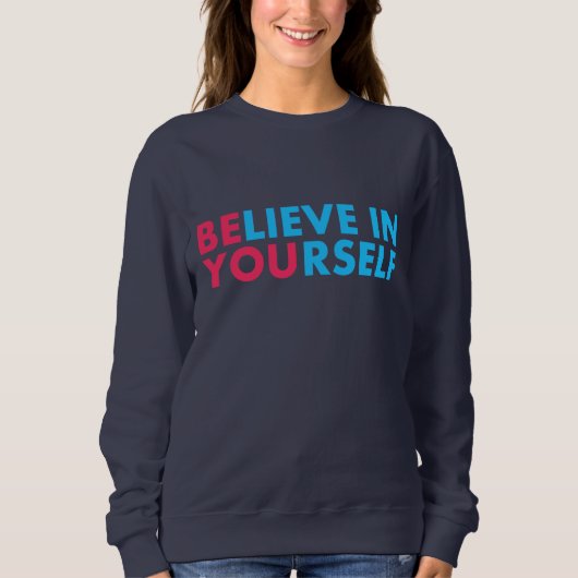 Sweatshirt Believe in yourself (Devant)