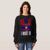 Sweatshirt Belize Bélizien Drapeau du Belize Belize Appelle E (Devant entier)