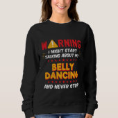 Sweatshirt Belly Dancing Belly Dancer Joke Graphic (Devant)