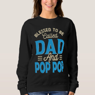 Sweatshirt Béni d'être appelé papa et pop pop pour la fête de