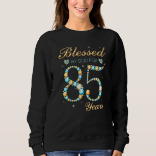 Sweatshirt Béni Par Dieu Pour 85 Ans 85e Anniversaire Partie