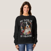 Sweatshirt Bernese Mountain Valentine's Day My Dog Is My Vale (Devant entier)