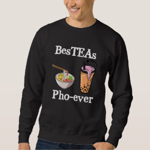 Sweatshirt Bes Teas Pho Jamais ! Best Friends Vietnam Special