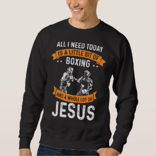 Sweatshirt Besoin Boxe Et Jésus Christian Dieu Love Sport Box
