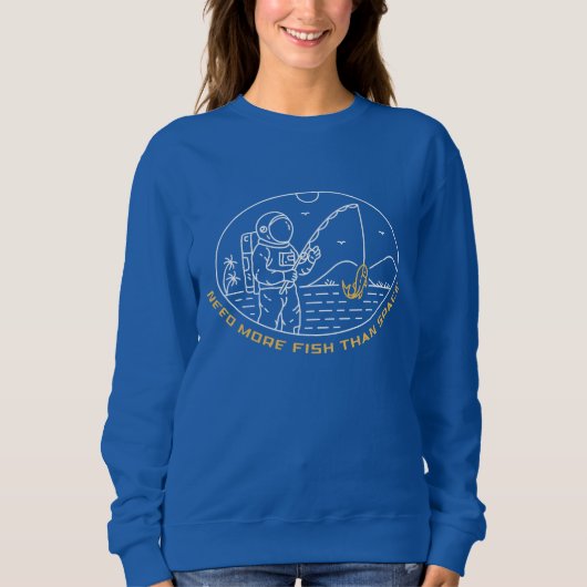 Sweatshirt Besoin De Plus De Poisson Que D'Espace 1 (Devant)