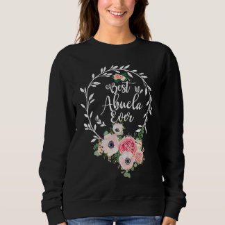 Sweatshirt Best Abuela Ever Floral Decoration Grandma