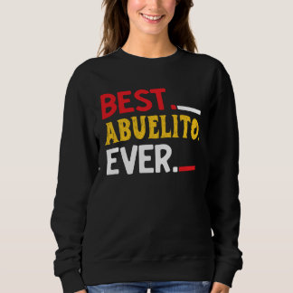 Sweatshirt Best Abuelito Ever  Fathers Day Party