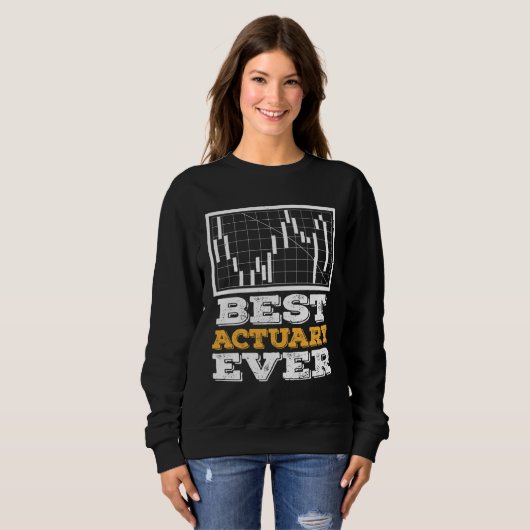 Sweatshirt Best Actuary Ever Actuaries Data Science Stats (Devant entier)