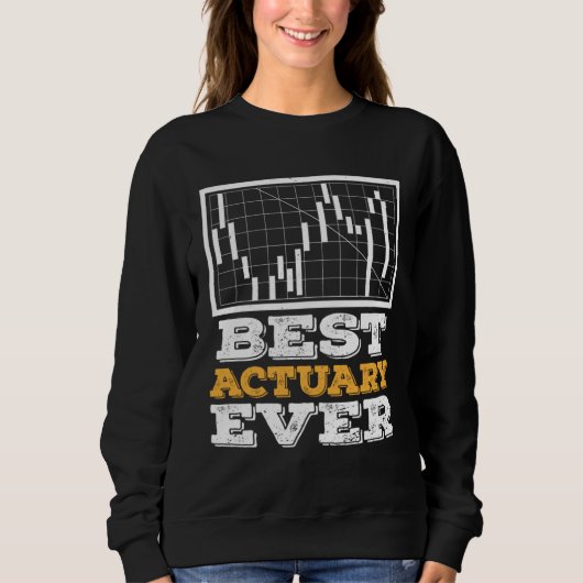 Sweatshirt Best Actuary Ever Actuaries Data Science Stats (Devant)