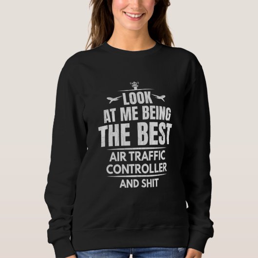 Sweatshirt Best Air Traffic Controller Aviation Airplane Grap (Devant)
