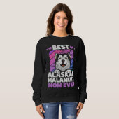 Sweatshirt Best Alaskan Malamute Mom Ever Alaskan Malamute (Devant entier)