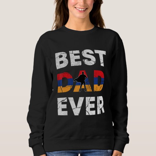 Sweatshirt Best Armenian Dad Ever Armenia Daddy Father s Day (Devant)