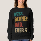 Sweatshirt Best Berner Dad Ever   Bernese Mountain Dog (Devant)