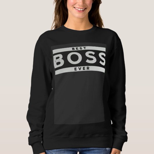 Sweatshirt Best Boss Ever Bosses Day  for Boss (Devant)