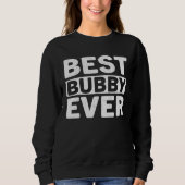 Sweatshirt Best Bubby Ever Mothers Day Bubby (Devant)