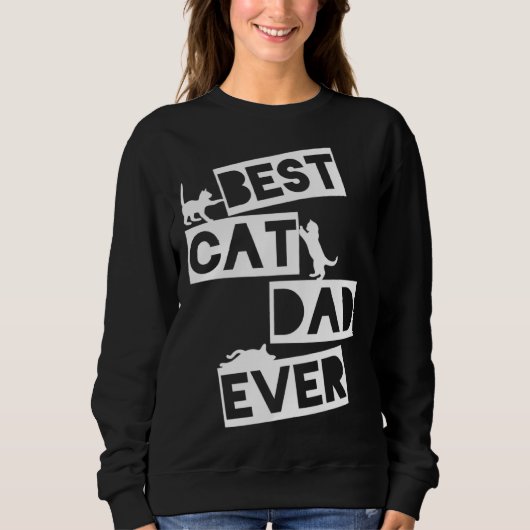 Sweatshirt Best Cat Dad Ever Designs  Cat Dad (Devant)