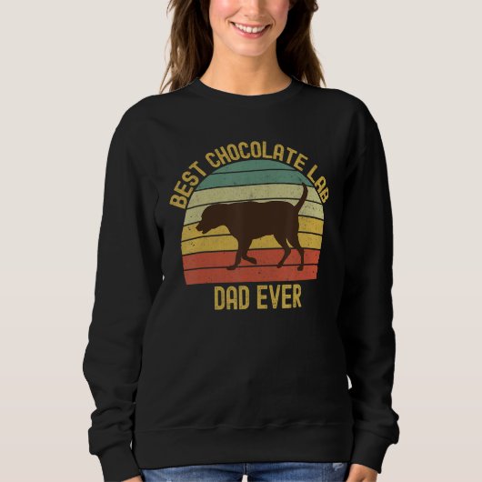Sweatshirt Best Chocolate Lab Dad Ever Labrador Retriever Vin (Devant)