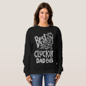 Sweatshirt Best Cluckin' Dad Ever  Father's Day Chicken Farm (Devant entier)