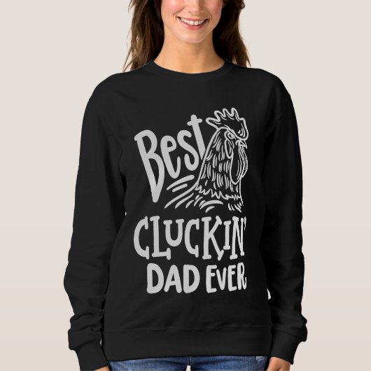 Sweatshirt Best Cluckin' Dad Ever  Father's Day Chicken Farm (Devant)