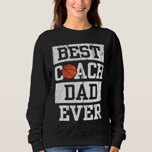 Sweatshirt Best Coach Dad Ever  Men's Basketball Coaching Pap (Devant)