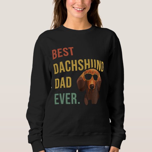 Sweatshirt Best Dachshund Dad Ever Daddy Dog Fathers Day (Devant)
