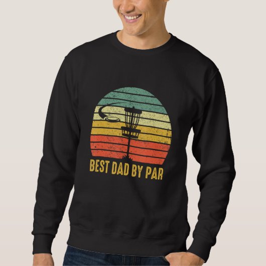 Sweatshirt Best Dad By Par  Disc Golf For Men Father s Day (Devant)