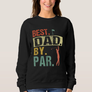 Sweatshirt Best Dad By Par Fête des pères Golf