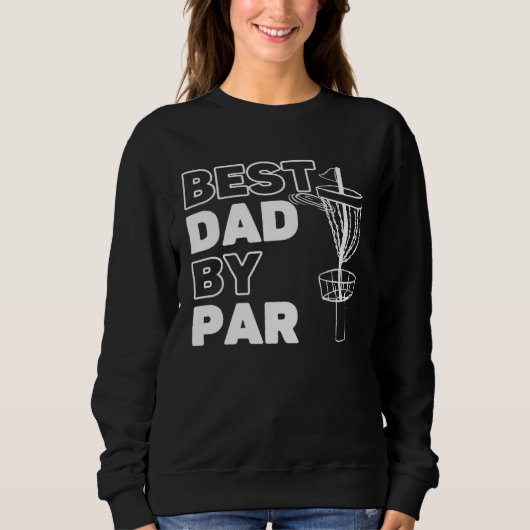 Sweatshirt Best Dad By Par Frisbee Disc Golf Player (Devant)