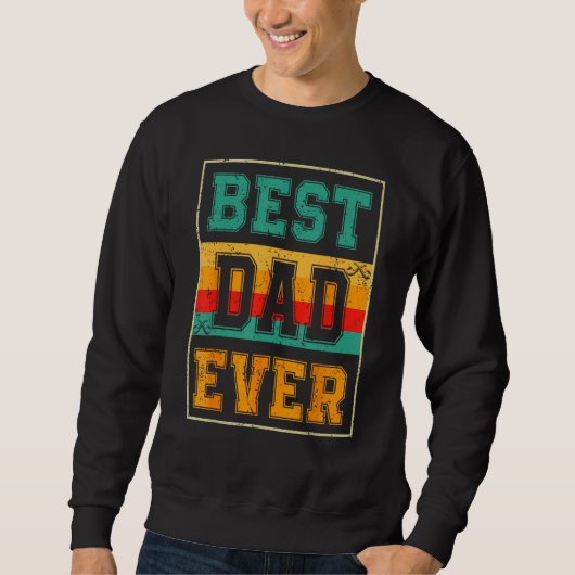 Sweatshirt Best Dad Ever 2023 Straight Outta Men Dad Grandpa  (Devant)