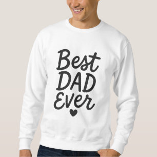 Sweatshirt Best Dad Ever - Fête des pères Conception cadeau p