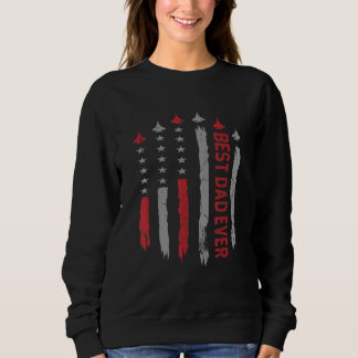 Sweatshirt Best Dad Ever Us American Flag Air Fighter Jet Fat