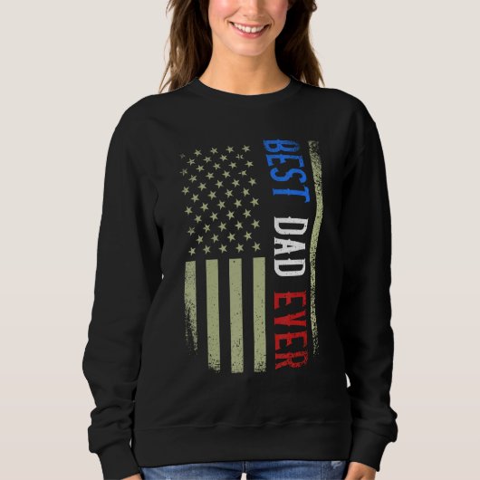Sweatshirt Best Dad Ever US American Flag Father s Day Papa D (Devant)
